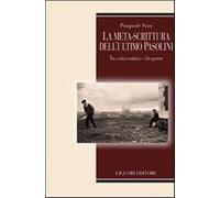 La meta-scrittura dell'ultimo Pasolini. Tra «crisi cosmica» e bio-potere -...
