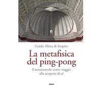 La metafisica del ping-pong. Il tennistavolo come viaggio alla scoperta di sé