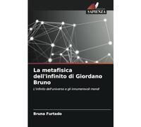 La metafisica dell'infinito di Giordano Bruno: L'infinito dell'universo e gli innumerevoli mondi