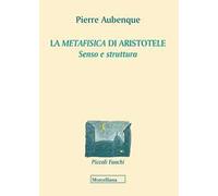 La «Metafisica» di Aristotele. Senso e struttura