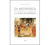 La metafisica di Tommaso d'Aquino e i suoi interpreti