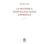 La metafisica fondata sull'altra esperienza - 2024 - Stamen