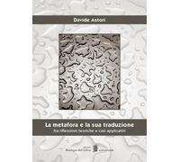 La metafora e la sua traduzione. Fra riflessioni teoriche e casi