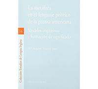 La metáfora en el lenguaje político de la prensa americana. Mod.cognitivos...(R)(2008)