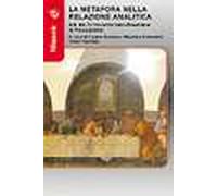 La metafora nella relazione analitica. Atti del IV incontro italo-brasiliano di psicoanalisi