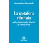 La metafora ritrovata. Miti e simboli nella filosofia di Simone Weil
