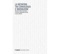 La metafora tra conoscenza e innovazione. Una questione filosofica - Conti...