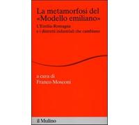 La metamorfosi del «modello emiliano». L'Emilia-Romagna e i distretti indu...