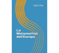 La Metamorfosi dell’Europa