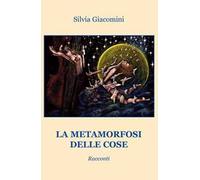 La metamorfosi delle cose