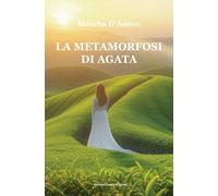 La metamorfosi di Agata