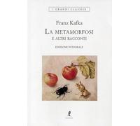 La metamorfosi e altri racconti. Ediz. integrale