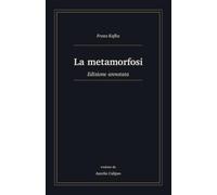 La metamorfosi: Edizione annotata