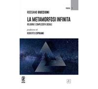 La metamorfosi infinita. Religione e complessità sociale