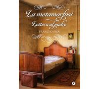 La metamorfosi. Lettera al padre