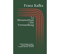 La Metamorfosis / Die Verwandlung (Edición bilingüe: español - alemán / Zweisprachige Ausgabe: Spanisch - Deutsch)