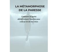 LA MÉTAMORPHOSE DE LA PARESSE