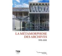 La métamorphose des archives: 1990-2020