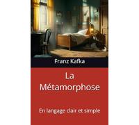La Métamorphose: En langage clair et simple