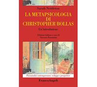 La metapsicologia di Christopher Bollas. Un'introduzione