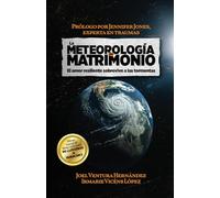 La Meteorología del Matrimonio: El amor resiliente sobrevive a las tormentas