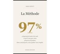 La Méthode 97 %: Rentabiliser son Airbnb en location courte durée, sans conciergerie ni quitter son emploi