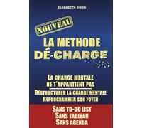 La méthode Dé-charge : déconstruire la charge mentale: Comprendre et transformer un système qui n'a jamais été juste