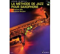 La Methode De Jazz Pour Saxophone: Du Premier Son a Charlie Parker