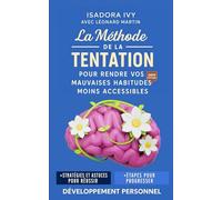 La méthode de la Tentation pour rendre vos mauvaises habitudes moins accessibles.