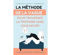La méthode de la Vague pour traverser la tristesse sans vous noyer.