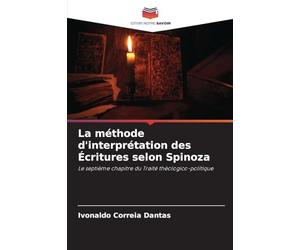 La méthode d'interprétation des Écritures selon Spinoza: Le septième chapitre du Traité théologico-politique