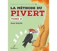 La méthode du pivert, tome 2