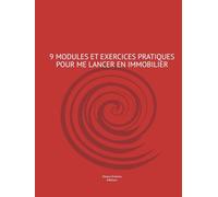 LA METHODE IMMO TURBO: 9 MODULES ET EXERCICES PRATIQUES POUR ME LANCER EN IMMOBILIER