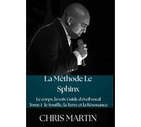 La méthode le Sphinx: Tome 1 le souffle,la terre et la résonance