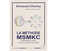 La méthode MSMKC: Réinventer la vente à l'ère du chaos numérique