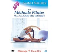 La Méthode Pilates Vol. 3 : Le bien-être intérieur