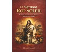 La Méthode Roi-Soleil : L'Art de Construire une Marque de Puissance Absolue