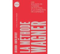 La méthode Wagner: Les soldats de l'ombre de Poutine