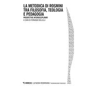 La metodica di Rosmini tra filosofia, teologia e pedagogia. Prospettive interdisciplinari