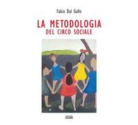 Dal Gallo Fabio – La metodologia del circo sociale