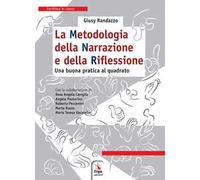 La metodologia della narrazione e della riflessione. Una buona pratica al quadrato. Con Contenuto digitale per download e accesso online