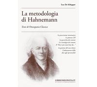 La metodologia di Hahnemann. Testo di omeopatia classica