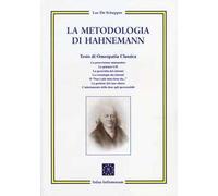 La metodologia di Hahnemann. Testo di omeopatia classica
