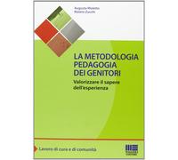 La metodologia pedagogia dei genitori [Paperback] [Jun 15, 2013] Moletto, August