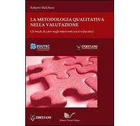 La metodologia qualitativa nella valutazione. Gli studi di caso sugli interventi socioeducativi