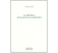 La metrica di Plauto e di Terenzio - Questa Cesare
