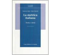 La metrica italiana. Teoria e storia - Bausi Francesco, Martelli Mario