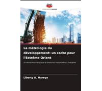 La métrologie du développement: un cadre pour l'Extrême-Orient: Guide technocratique de la révolution industrielle au Zimbabwe