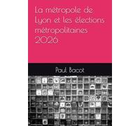 La métropole de Lyon et les élections métropolitaines 2026
