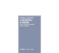 La metropoli ai margini. Alterità, diversità ed esclusione tra Otto e Novecento